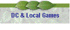 DC & Local Games